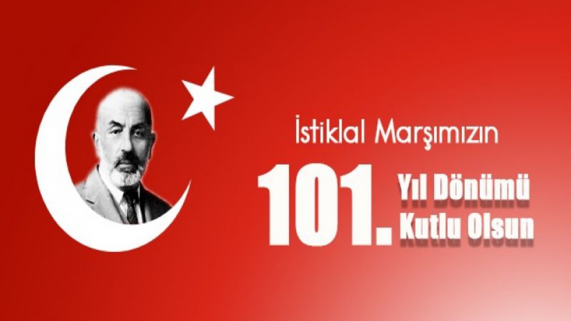 12 MART İSTİKLAL MARŞININ KABULÜ ve MEHMET AKİF ERSOY'U ANMA GÜNÜ...