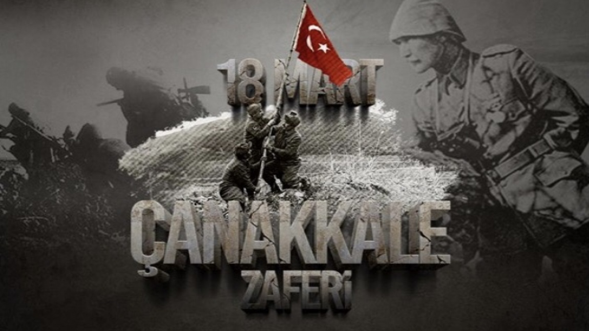 18 MART ÇANAKKALE ZAFERİ ve ŞEHİTLERİ ANMA GÜNÜ....