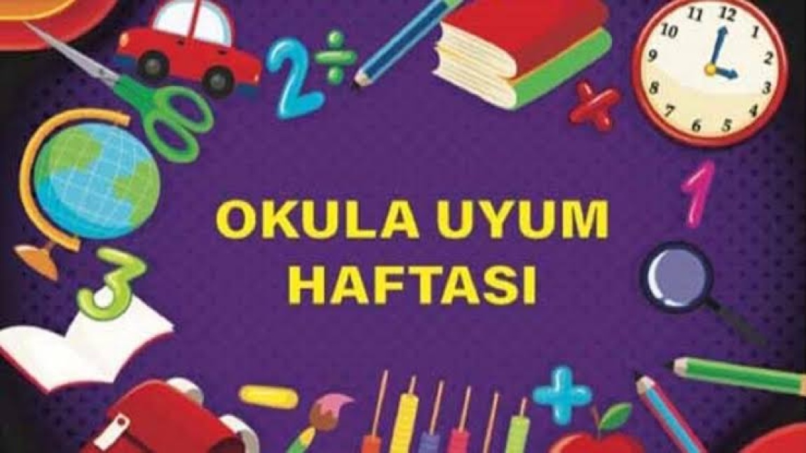 OKULA UYUM HAFTASI BAŞLIYOR...