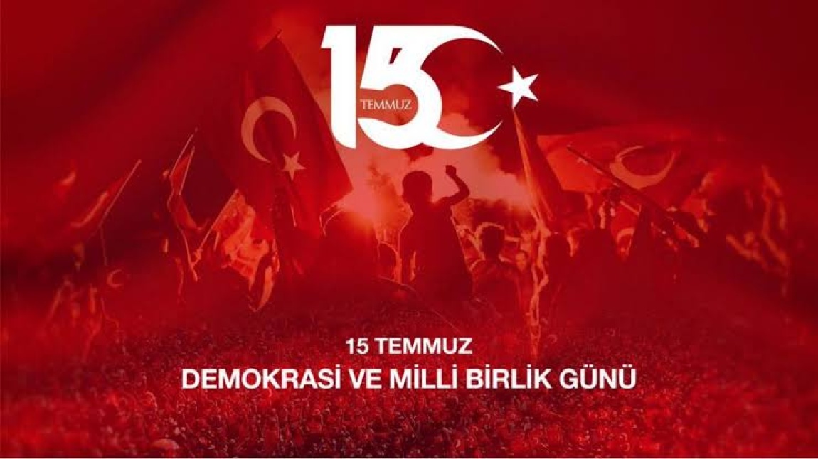 15 TEMMUZ DEMOKRASİ VE MİLLİ BİRLİK GÜNÜ ANMA PROGRAMI...