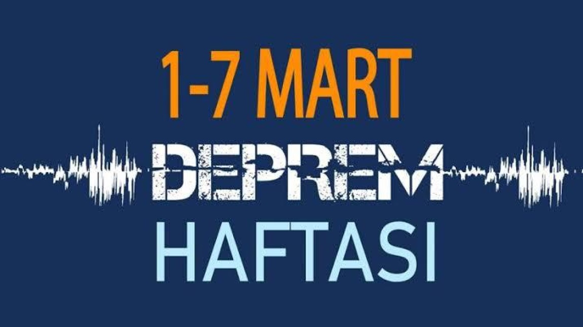 1-7 MART DEPREM HAFTASI...