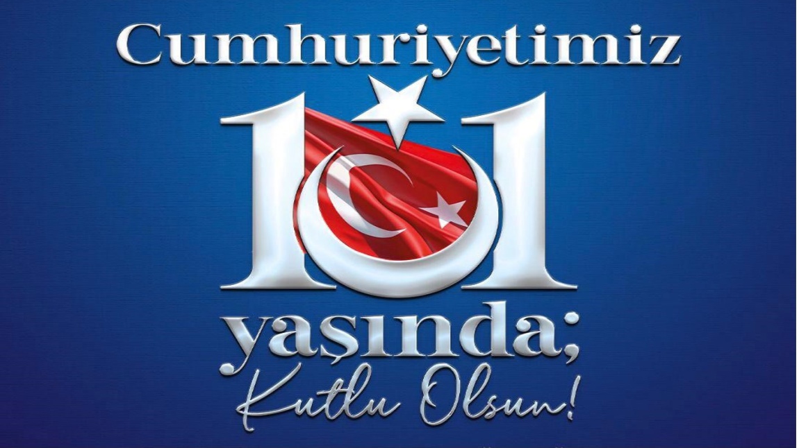 CUMHURİYETİMİZ 101 YAŞINDA...