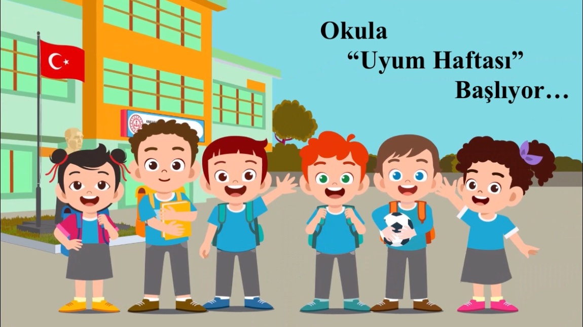 OKULA UYUM HAFTASI BAŞLIYOR...